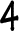 4